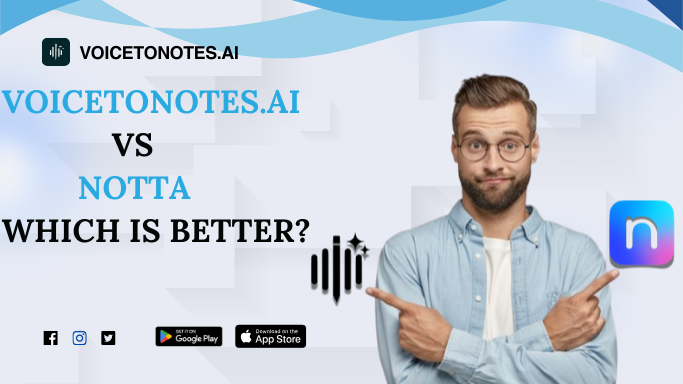 VoiceToNotes.ai vs Notta: Which is Better in 2025?